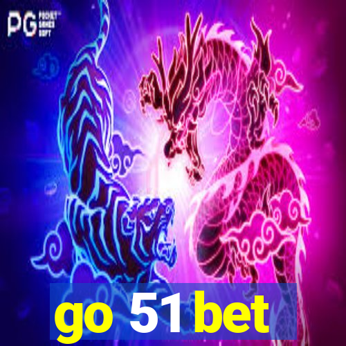 go 51 bet